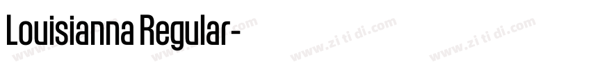 Louisianna Regular字体转换 Louisianna Regular字体转换
